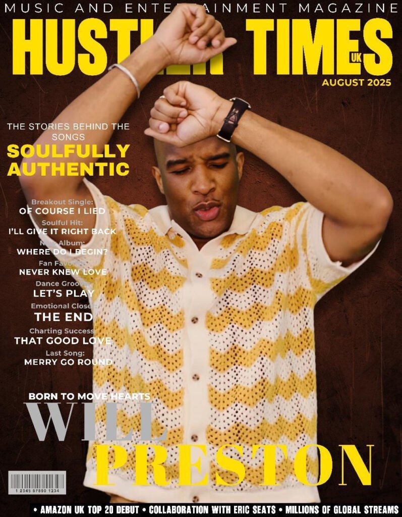 Hustler Times UK magazine cover featuring Will Preston in a yellow and white patterned shirt, arms raised with eyes closed, under the headline “Soulfully Authentic.”